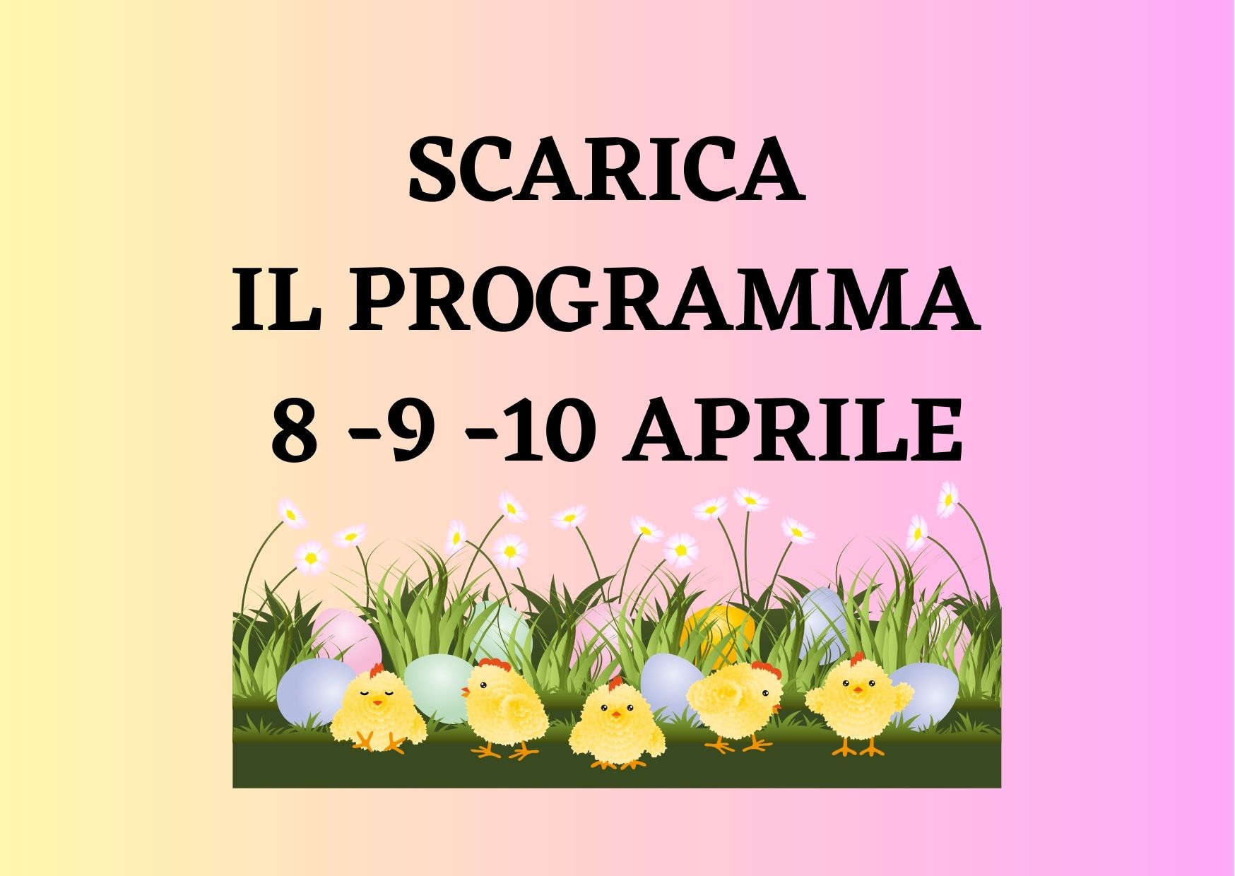 SCARICA IL PROGRAMMA 8 -9 -10 APRILE